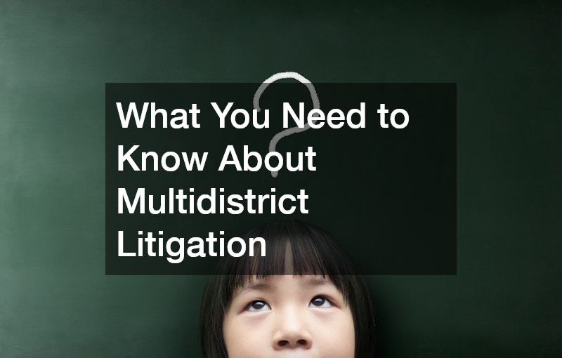 What You Need to Know About Multidistrict Litigation